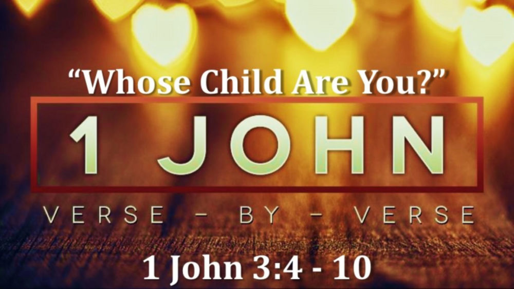 1 John 3 V4-10 